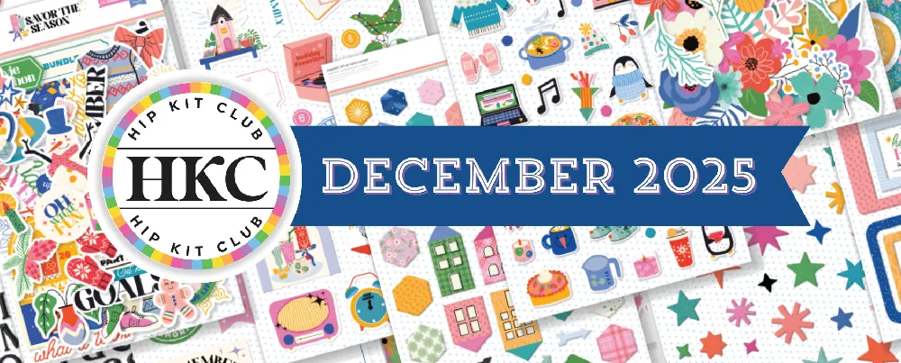 December 2025 Hip Kits for Scrapbooking, Card Making and Papercrafting